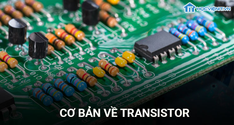 Cơ bản về Transistor