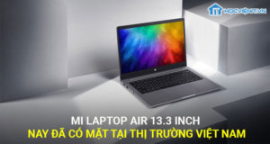 Mi Laptop Air 13.3 inch nay đã có mặt tại thị trường Việt Nam