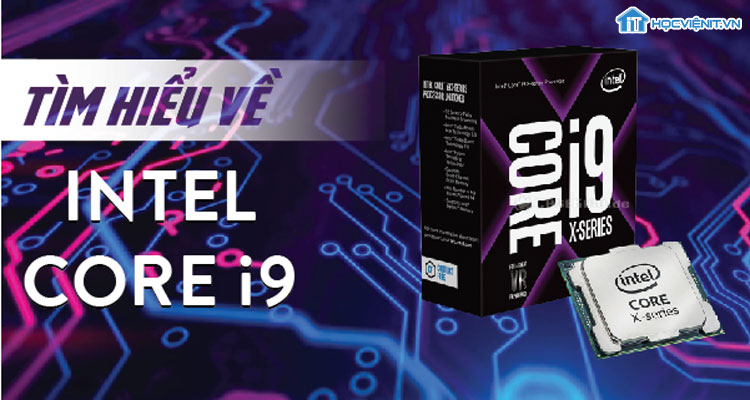Tìm hiểu về Core i9