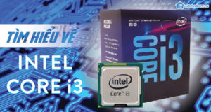 Tìm hiểu về Intel Core i3