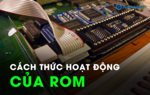 cách thức hoạt động rom