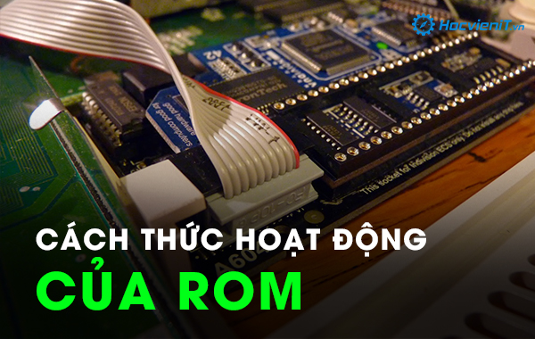 cách thức hoạt động rom