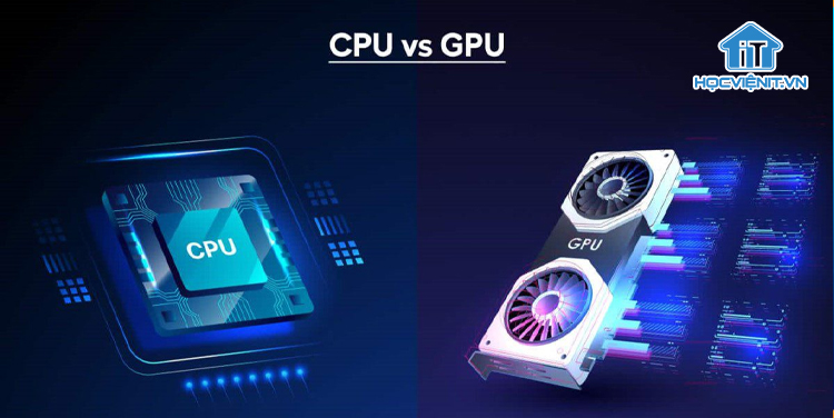 CPU và GPU