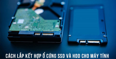 Lắp kết hợp ổ cứng SSD và HDD cho máy tính