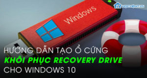 Hướng dẫn tạo ổ cứng khôi phục Recovery Driver cho Windows 10