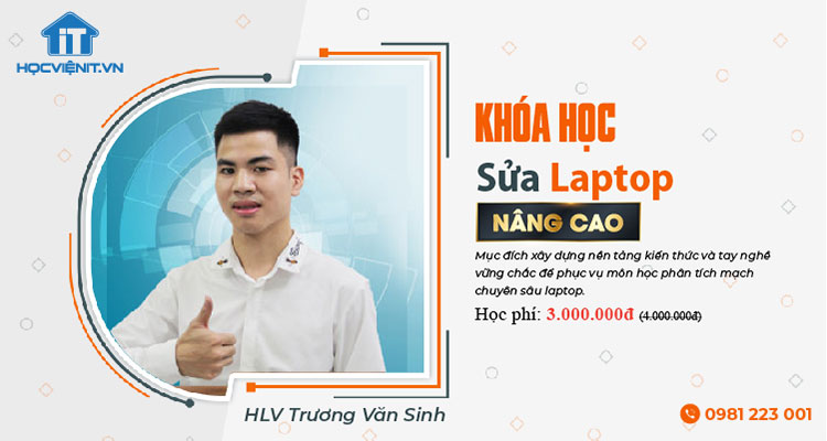 Khóa học Sửa Laptop Nâng Cao Khóa học Sửa Laptop Nâng Cao