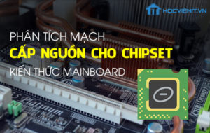 Phân tích mạch cấp nguồn cho chipset - Kiến thức mainboard