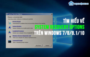 Tìm hiểu về System Recovery Options trên Windows 7/8/8.1/10