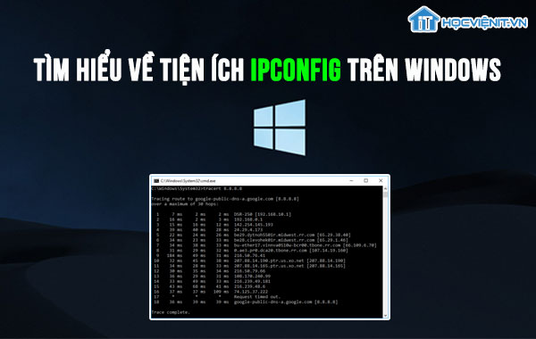Tìm hiểu về tiện ích ipconfig trên Windows