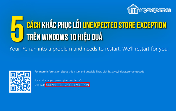 5 cách khắc phục lỗi Unexpected Store Exception trên Windows 10 hiệu quả