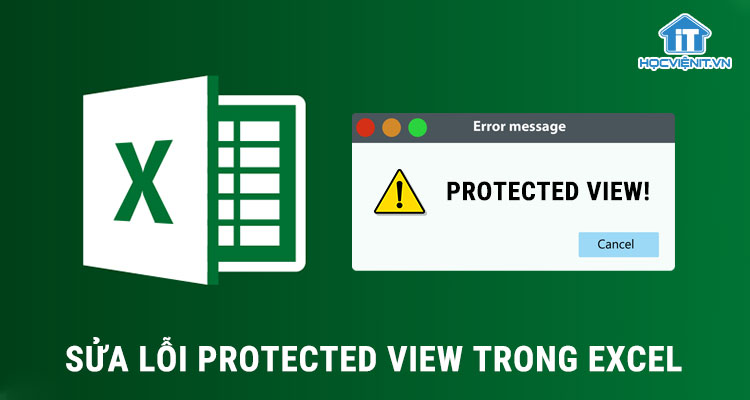 Sửa lỗi Protected view trong Excel