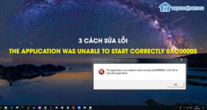 3 cách sửa lỗi The application was unable to start correctly 0xc00005