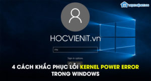 4 cách khắc phục lỗi Kernel Power Error trong Windows
