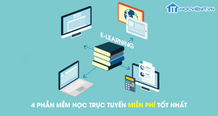 4 phần mềm học trực tuyến miễn phí tốt nhất