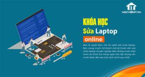 Khóa học Sửa Laptop Online