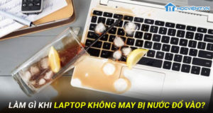 Làm gì khi laptop không may bị nước đổ vào?