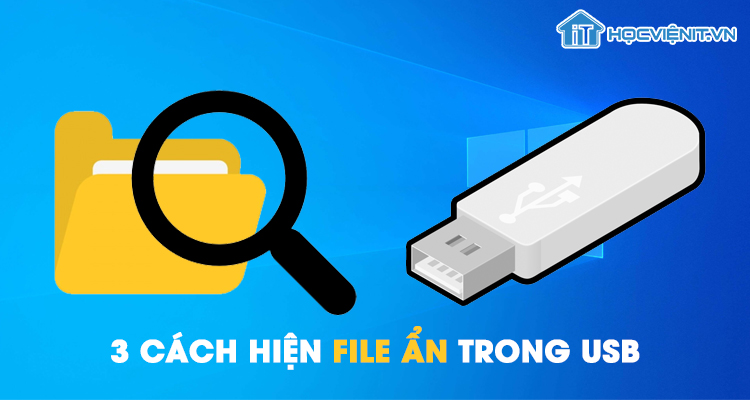 3 cách hiện file ẩn trong USB