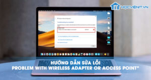 Hướng dẫn sửa lỗi “Problem With Wireless Adapter Or Access Point”