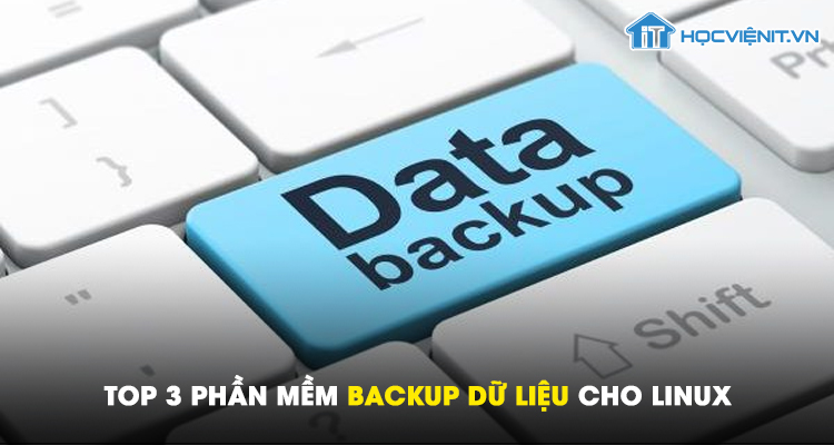 Top 3 phần mềm backup dữ liệu cho Linux