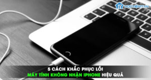 5 cách khắc phục lỗi máy tính không nhận iPhone hiệu quả