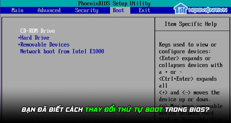 Bạn đã biết cách thay đổi thứ tự boot trong BIOS?