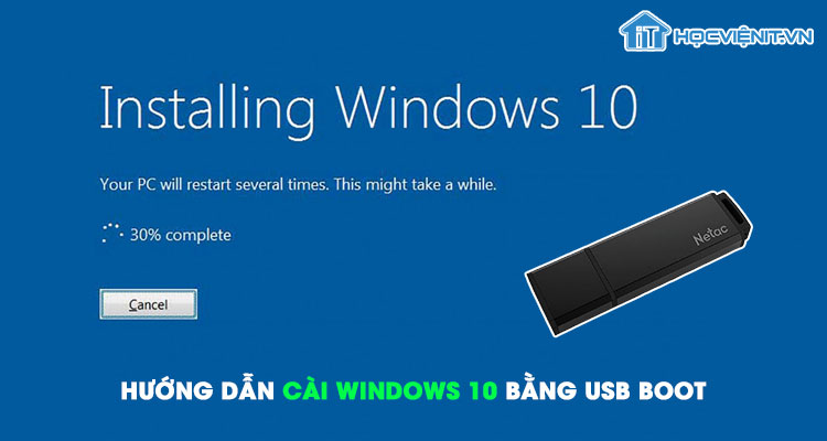 Hướng dẫn cài Windows 10 bằng USB Boot