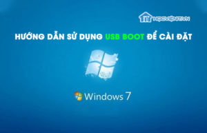 Hướng dẫn sử dụng USB Boot để cài Windows 7