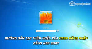 Hướng dẫn tạo thêm hoặc xóa user đăng nhập bằng USB Boot