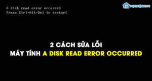 2 cách sửa lỗi máy tính a disk read error occurred