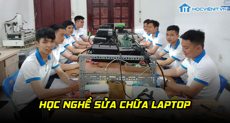 Học nghề sửa chữa laptop