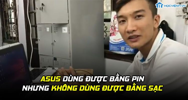 Học viên Mạnh chia sẻ cách sửa lỗi máy dùng được bằng pin nhưng không dùng được bằng sạc