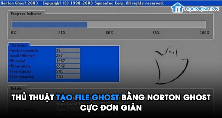 Thủ thuật tạo file ghost bằng Norton Ghost cực đơn giản