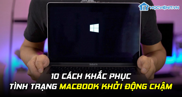 10 cách khắc phục tình trạng MacBook khởi động chậm
