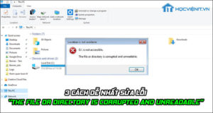 3 cách dễ nhất sửa lỗi “The file or directory is corrupted and unreadable”