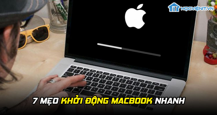 7 mẹo khởi động MacBook nhanh