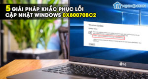 5 giải pháp khắc phục lỗi cập nhật Windows 0x80070BC2 