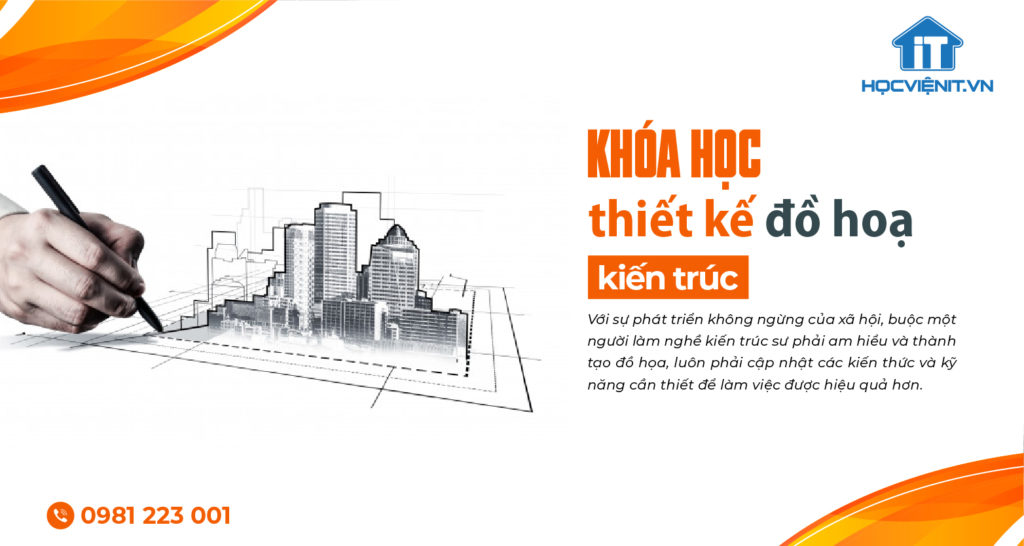 Khóa học thiết kế đồ họa kiến trúc