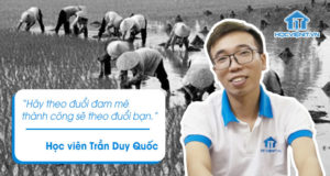 Hãy theo đuổi đam mê, thành công sẽ theo đuổi bạn