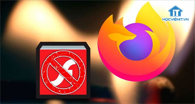 Người dùng chính thức tạm biệt Flash từ phiên bản Firefox 85