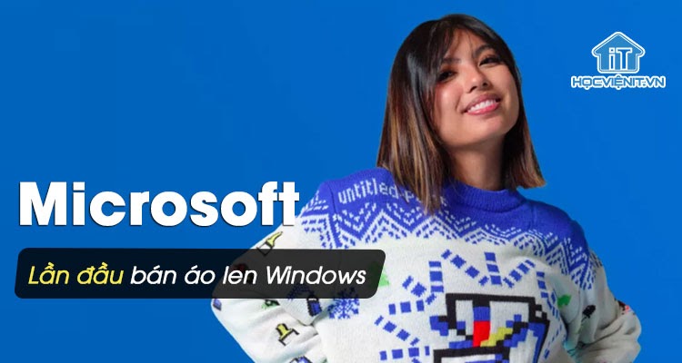 Microsoft mở bán áo len Windows từ nay đến 23/12