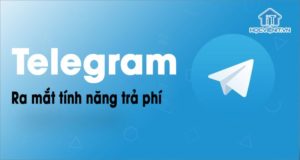 Telegram ra mắt tính năng trả phí đầu tiên trong lịch sử phát triển