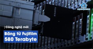 Đột phá giới hạn lưu trữ - Băng từ Fujifilm 580 Terabyte 