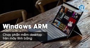 Đã có thể chạy phần mềm Desktop trên Windows 10 ARM