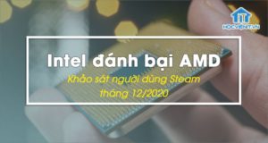 Intel đánh bại AMD trong cuộc khảo sát người dùng do Steam thực hiện