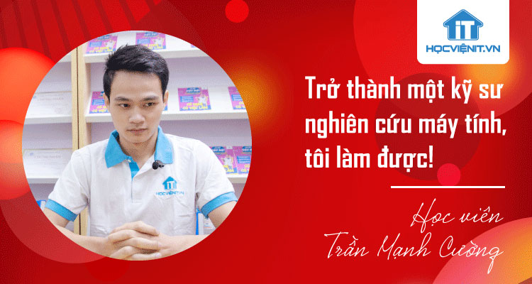 Trở thành 1 kỹ sư nghiên cứu máy tính, tôi nhất định sẽ làm được!