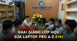Khai giảng lớp học Sửa Laptop Pro A-Z K181