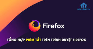 Tổng hợp phím tắt trên trình duyệt Firefox