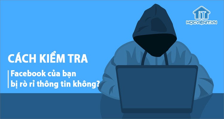 Kiểm tra nhanh xem Facebook của bạn có an toàn?