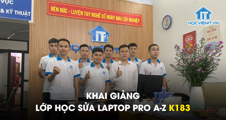 Khai giảng lớp học Sửa Laptop Pro A-Z K183
