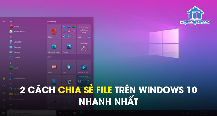 2 cách chia sẻ file trên Windows 10 nhanh nhất